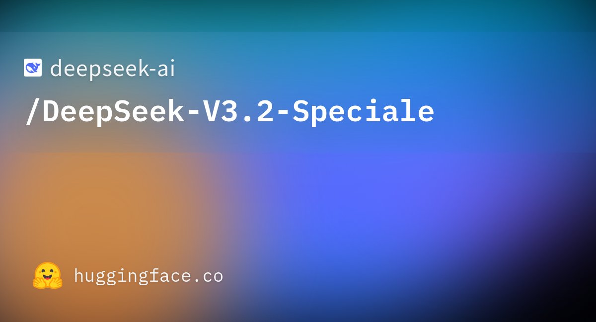DeepSeek-V3.2 Modellerinin Açık Kaynak Yayını Gerçekleşti