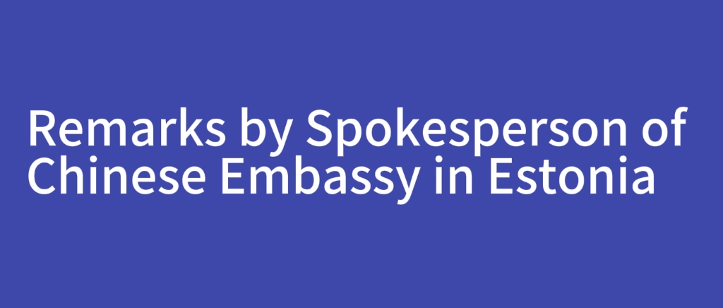 Çin Büyükelçiliği Estonya'nın raporunu neden kınadı?